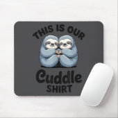 Cute Sloth Couple This Is Our Cuddle  Muismat (Met muis)