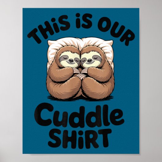Cute Sloth Couple This Is Our Cuddle  Poster (Voorkant)