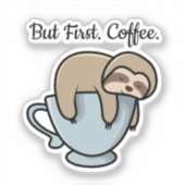 Cute Sloth Sleeping on Coffee Cup Coffee Quote Sticker (Voorkant)