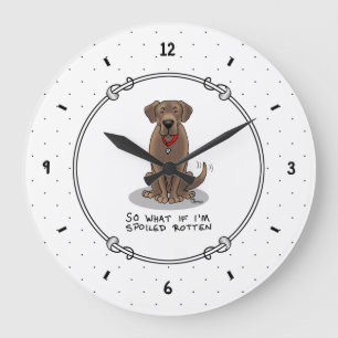 Cute Spoiled Rotten Chocolate Labrador Retriever Grote Klok