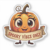 Cute "Spooky Vibes Only" Pumpkin Halloween Sticker (Voorkant)