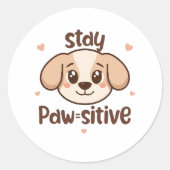 Cute "Stay Paw-sitive" Dog Pun Ronde Sticker (Voorkant)