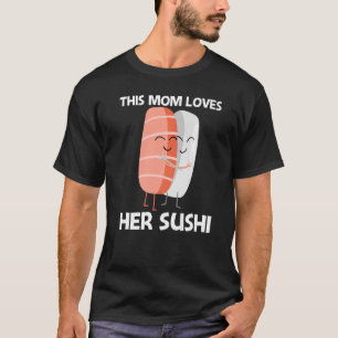 Cute Sushi voor mama vrouwen Japans keukenvoedsel T-shirt