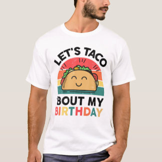 Cute Tacos laat Taco mijn geboorte Mexicaanse eten T-shirt