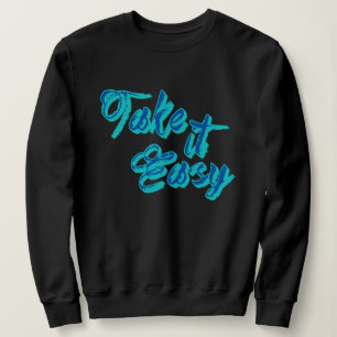 Cute Take it Easy T-Shirt Design, Grappig Quottes