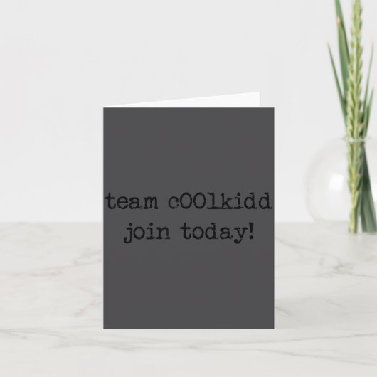 Cute Team C00lkidd Join Today Funny Quote  Kaart (Voorkant)