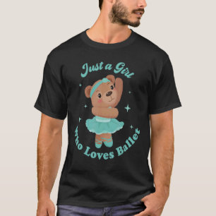 Cute Teddy Bear Ballerina is gewoon een meisje dat T-shirt