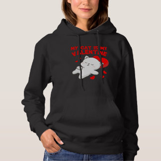 Cute Valentines Day My Cat Is My Valentine Hoodie