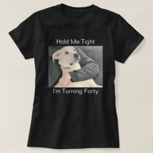Cute White Dog is bang om 40 Funny Birthday te ver T-shirt