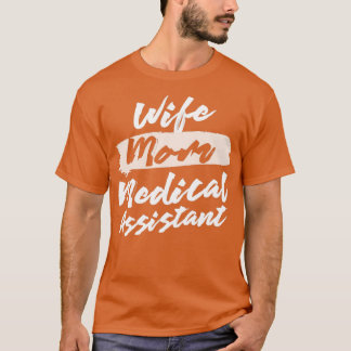 Cute Wife Mam Medical Assistant Gift Idee T-shirt