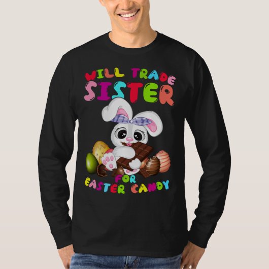 Cute Will Trade Sister For Easter Candy Easter Day T-shirt (Voorkant)