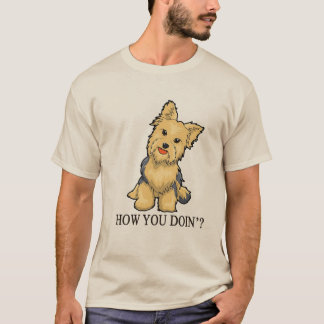 Cute Yorkshire Terrier Cartoon | "How You Doin’?"  T-shirt