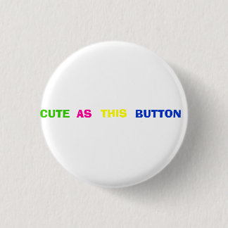 CUTE, ZOALS DIT, BUTTON