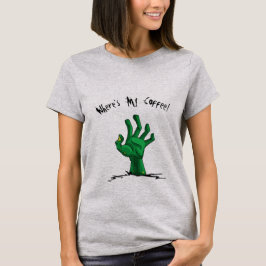 Cute Zombie Hand, waar is mijn koffie? T-shirt