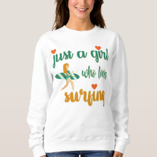 Cute zomers citaat Gewoon een meisje dat van surfe Trui