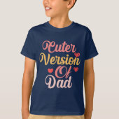 Cuter version of dad t-shirt (Voorkant)
