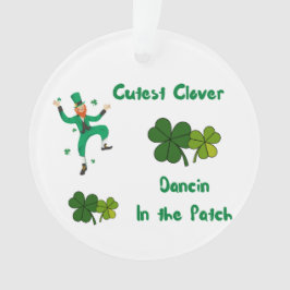 Cutest Clover Dancin in the Patch on an Ornament