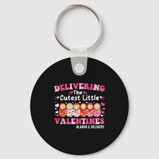 Cutest Little Valentines Labor &amp; Delivery Vale Sleutelhanger (Voorkant)