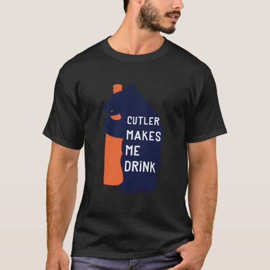 Cutler maakt me Drink T-shirt (Voorkant)