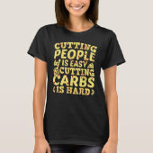 Cutting people is easyu2013 Keto diet introvert  a T-shirt (Voorkant)