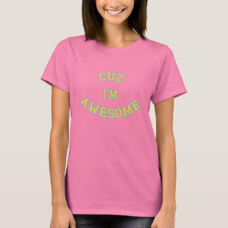 Cuz Ik ben Geweldige T-shirt