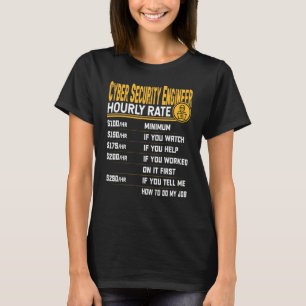 Cyber Security Engineer Uurly Rate Cyber Security T-shirt