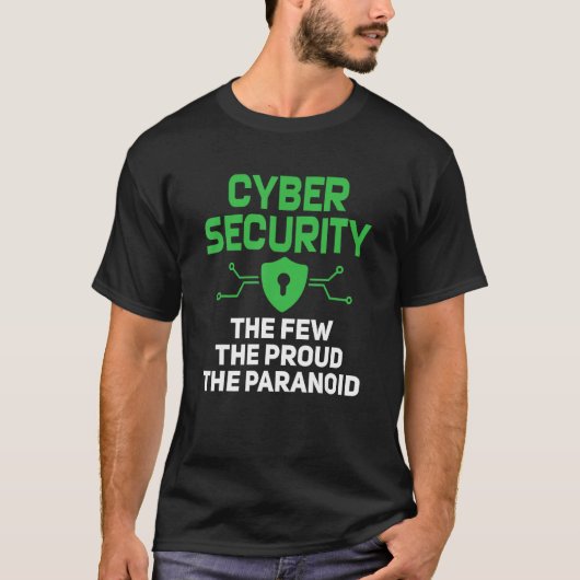 Cyber Security The Few Proud Paranoid Computer Pro T-shirt (Voorkant)
