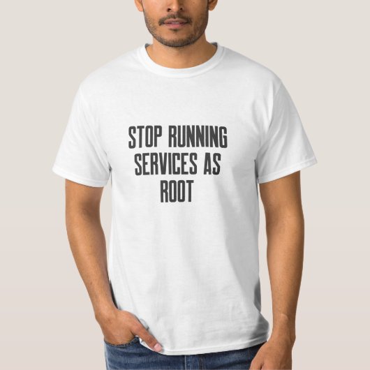 Cybersecurity STOP Running Services as root T-shirt (Voorkant)