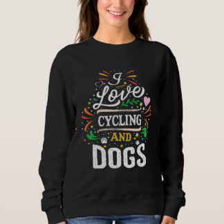 Cycling And Dogs  I Love Cycling And Dogs Trui