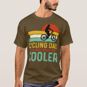 Cycling Dad Like A Regular Dad But Cooler T-shirt