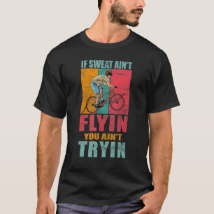 Cyclist Humor Road Bike Bicycle Rider Triathlon Ra T-shirt