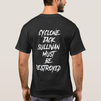 CYCLONE JACK SULLIVAN MOET WORDEN VERNIETIGD T-SHIRT