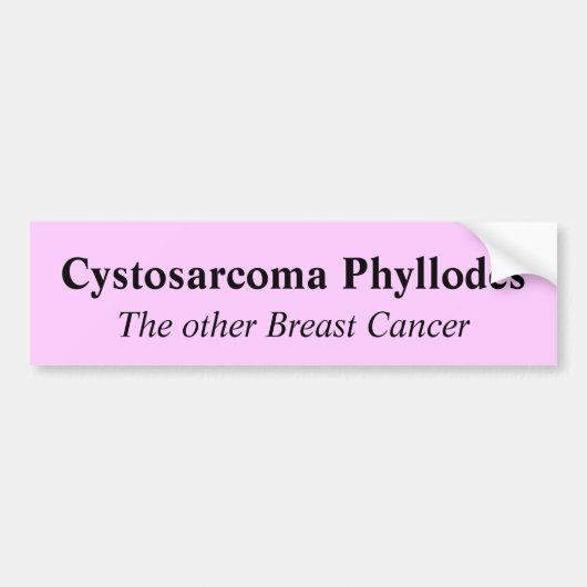 Cystosarcoma Phyllodes, de andere borstkanker Bumpersticker (Voorkant)