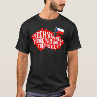 Czech Yourself Before You Wreck Yourself Flag Prem T-shirt