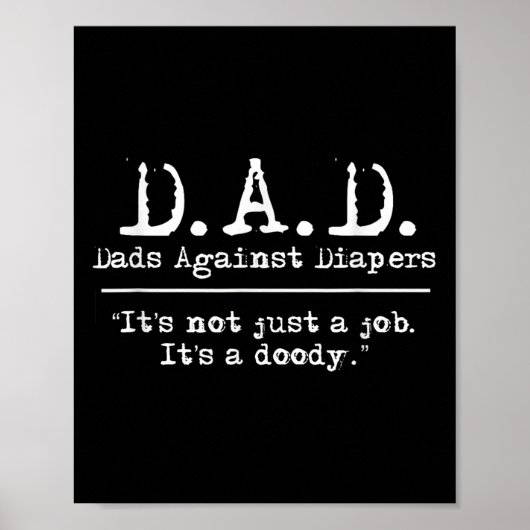 D.a.d. Dads Against Diapers Men's Humor Meme Quote Poster (Voorkant)