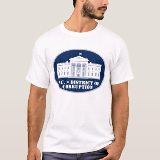 D.C. = Corruptiedistrict T-shirt