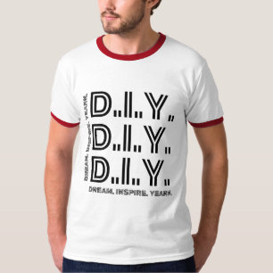 D.I.Y-Dream. Inspire. Ouaip. T-shirt motivationnel