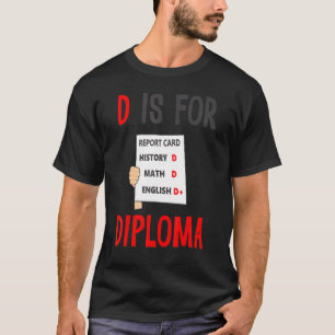 D is voor Diploma Report Kaart Geschiedenis Wiskun T-shirt