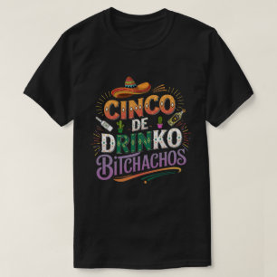 DA3- Cinco de Bitchachos Cinco de Mayo Feest Grapp T-shirt