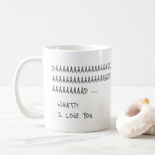 Daaaaaad... WAT?! Ik hou van je Funny Gift Mok