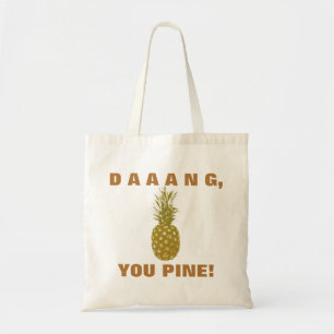 Daaang You Pine Sac fourre-tout