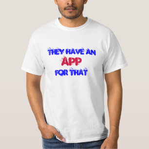 Daar hebben ze een app voor. t-shirt