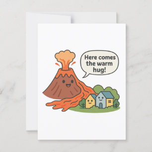 Daar komt de warme knuffel! vulkaan-Humor Briefkaart