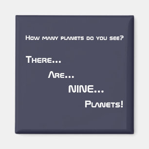 Daar... Zijn... NEGEN... Planeten! Magneet