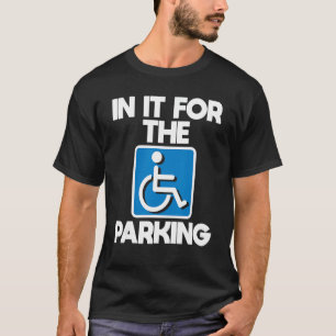 Daarin voor de parking - Rolstoel Handicap Disabi T-shirt