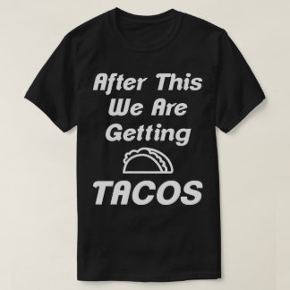 Daarna krijgen we Tacos Humor T-shirt