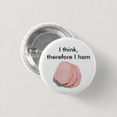 Daarom denk ik.  Pun bedoeld Ronde Button 3,2 Cm (Voorkant /achterkant)