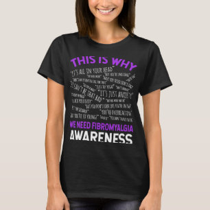 Daarom hebben we fibromyalgie-bewustzijn nodig t-shirt