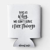 Daarom kunnen we geen leuke dingen hebben blikjeskoeler (Achterkant)