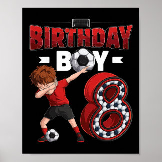Dabbing Boy 8 Year Old Soccer Player 8th Birthday Poster